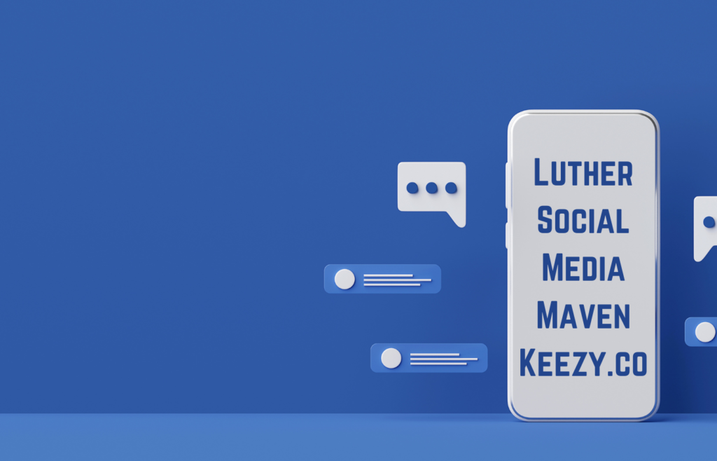 Luther Social Media Maven Keezy.co