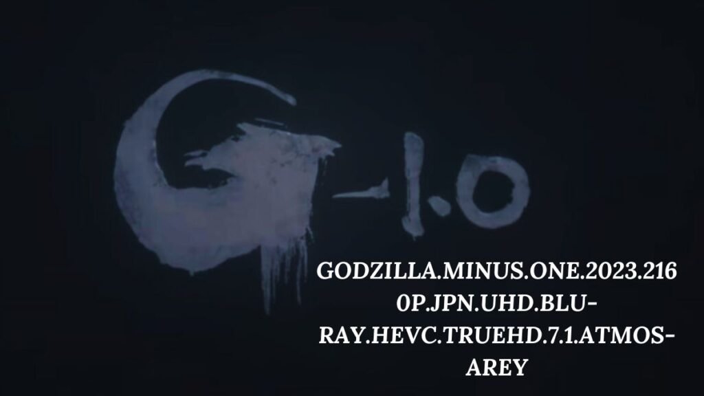 Godzilla.minus.one.2023.2160p.jpn.uhd.blu-ray.hevc.truehd.7.1.atmos-arey