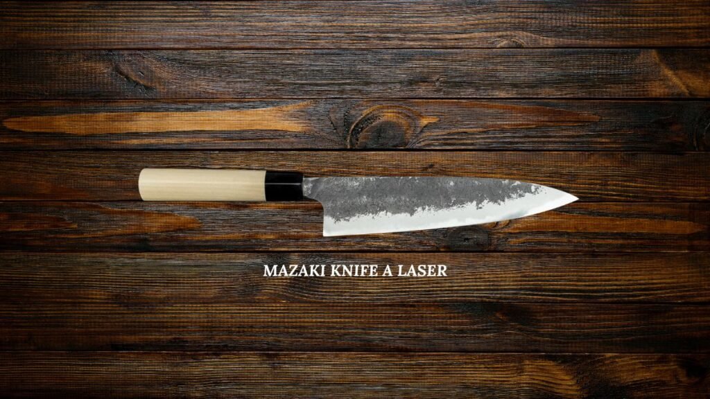 mazaki knife a laser