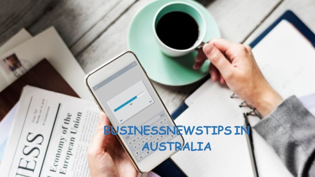 businessnewstips in Australia