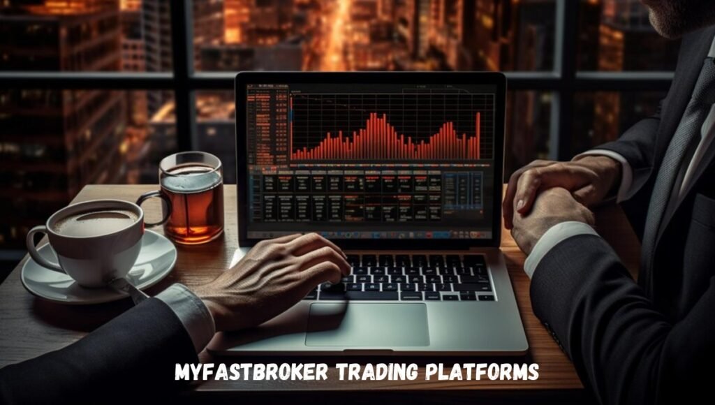 MyFastBroker Trading Platforms